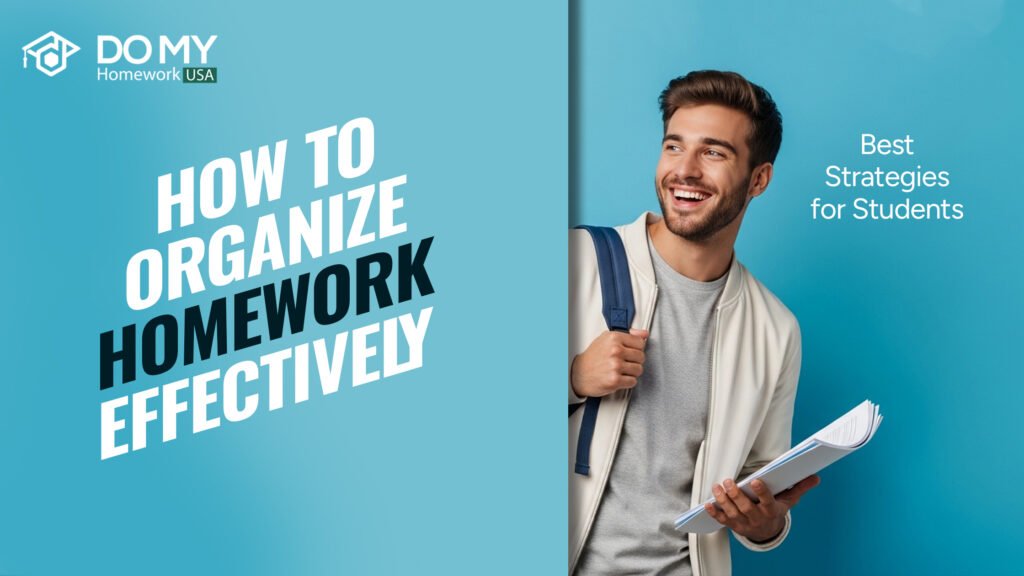 How to Organize Homework Effectively Best Strategies for Students