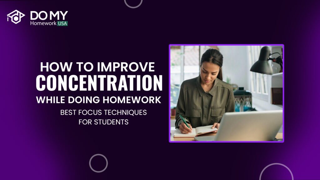 How to Improve Concentration While Doing Homework Best Focus Techniques for Students