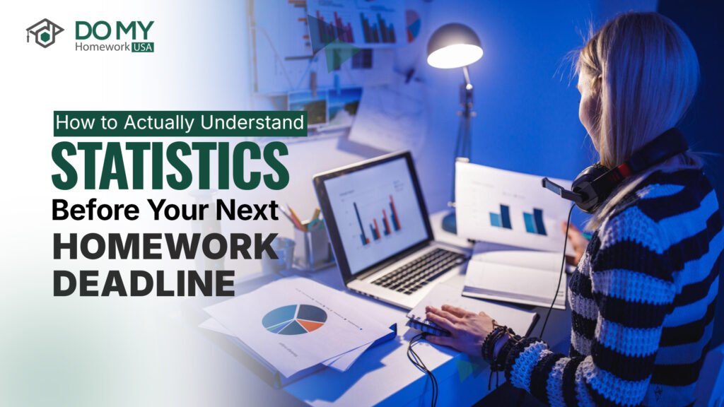How to Actually Understand Statistics Before Your Next Homework Deadline